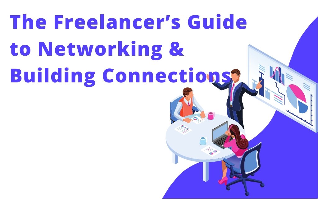 The Freelancer’s Guide to Networking & Building Connections